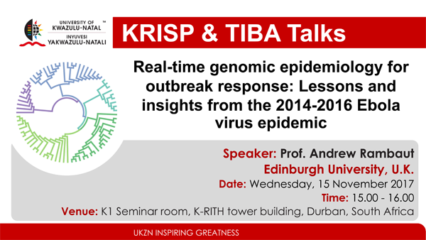 KRISP Talks by Prof Andrew Rambaut, Edinburgh University 15 November 2017, Real-time genomic epidemiology for outbreak response: Lessons and insights from the 2014-2016 Ebola virus epidemic
