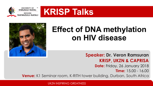 KRISP Talks by Dr. Veron Ramsuran, KRISP, UKZN & CAPRISA, Durban, South Africa, 26 January 2018, title: Effect of DNA methylation on HIV disease