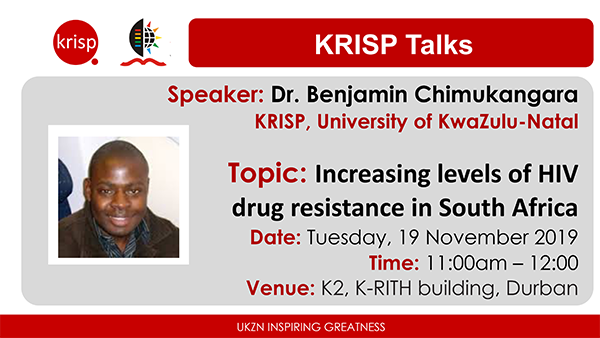 KRISP Talks: Dr. Benjamin Chimukangara, Increasing levels of HIV pretreatment drug resistance in South Africa. Tuesday, 19 Nov 2019, Durban, South Africa